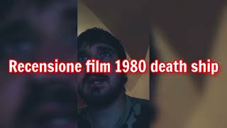 recensione film 1980 death ship + voto e montaggio video completo guardatelo