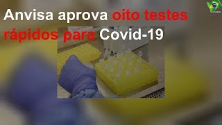 Anvisa aprova oito testes rápidos para Covid-19