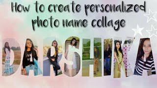 How to create personalized photo name collage in PicsArt