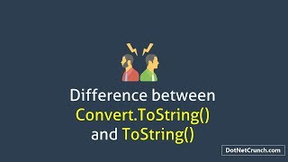 Difference Between Convert.ToString & ToString methods in C#