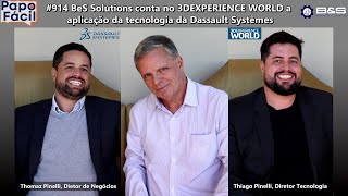 #914 BeS Solutions conta no 3DEXPERIENCE WORLD a aplicação da tecnologia da Dassault Systèmes