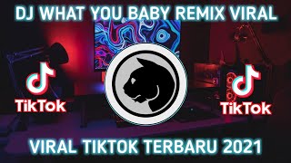 DJ WHAT YOU BABY X PANTEK PANTEK SLOW🎶DJ VIRAL YANG KALIAN CARI CARI🎶🎧🤙