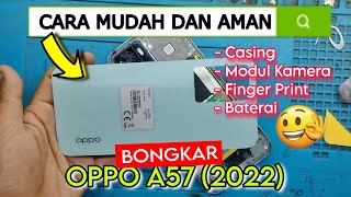 Cara Aman dan Mudah Bongkar Oppo A57 (2022) Buka Casing, Finger Print, Modul Kamera, dan Baterai