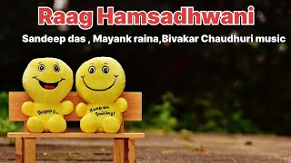 Raag Hamsadhwani- Sandeep das , Mayank raina, Bivakar Chaudhuri Non Copyright Music Download