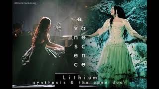 Evanescence - Lithium - Synthesis & The Open Door MASHUP!