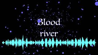 blood river (original)