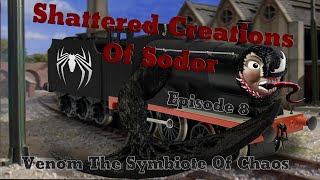 "Shattered Creations Of Sodor" | Episode #8 | Venom The Symbiote Of Chaos|