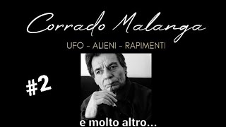 Corrado Malanga – Seconda parte – UFO, EXTRATERRESTRI, RAPIMENTI ALIENI E…