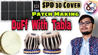 Roland SPD30 Real Tabla & Duffle Mix Patch || Making || Playing Process || Tabla With Duffle Play ||