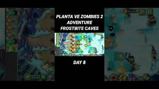 PLANTS VS ZOMBIES 2 ADVENTURE FROSTBITE CAVES DAY 8 #plantsvszombies2 #game #games #gameandroid