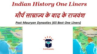 Post-Mauryan Dynasties (मौर्य साम्राज्य के बाद के राजवंश ) - 65 Best Questions | India GK Tricks