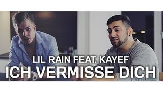 Lil Rain Ft. Kayef - Ich Vermisse Dich