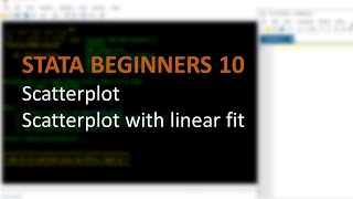 STATA BEGINNERS 10: scatterplot and linear fit