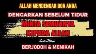 ALLAH BERIKAN KAMU JODOH TERBAIK | Ayat Ruqyah Pengusir Jin Penghalang Jodoh