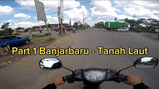 Part 1 Banjarbaru menuju Pelaihari Tanah Laut dengan mengendarai Yamaha Vega R New 2007