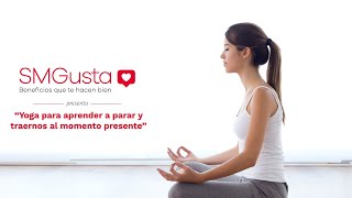 SMGusta presenta: Yoga - Parar para seguir