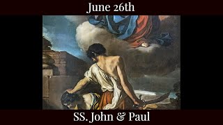 Wed June 26 2024 - SS. John & Paul