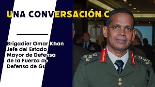 Una Conversación Con Brigadier Omar Khan, jefe del Estado Mayor de la Defensa de Guyana