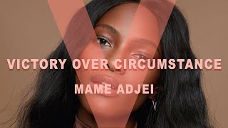 Victory Over Circumstance: Ep.001 | Get to know Mame Adjei FOR REAL! + INSPIRATIONAL TALK