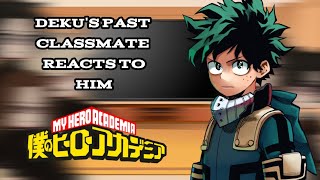 DEKU'S PAST CLASSMATES (BULLIES) REACTS TO HIM +BAKUGO | MHA | GACHA REACTS | SHORT