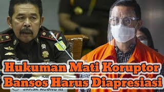 Hukuman Mati Koruptor Bansos Harus Diapresiasi