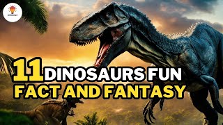 11 Dinosaurs Fun Fact and Fantasy | Mythos Fact