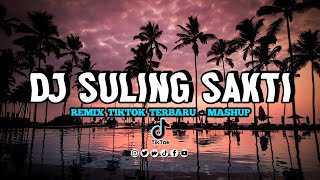 DJ SULING SAKTI REMIX VIRAL TIKTOK TERBARU I DJ JEDAG JEDUG FULL BASS 2022