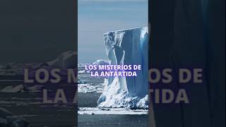 Los Misterios de la Antártida #curiosidades  #antartica