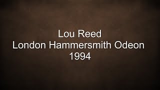 Lou Reed -  London Hammersmith 1994