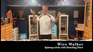 Wire Walker spintop trick