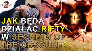 JAK Będą Działać RIFTY - Secrets of the Obscure | Guild Wars 2