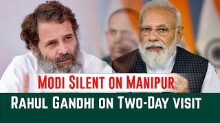 Rahul Gandhi's Two-Day Visit to Manipur Creates Political Unrest in New Delhi | Enoxx News