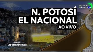 NACIONAL POTOSÍ 1X6 EL NACIONAL - NARRAÇÃO FUTEBOL ILIMITADO (ÁUDIO) - AO VIVO