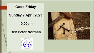 Good  Friday  7th April 10:00am. Church Online. Northcote Takapuna Methodist Parish.