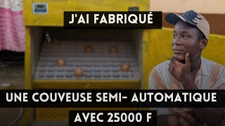 j'ai fabriqué une Couveuse semi-automatique de 88 œufs avec un budget de 25000 fcfa