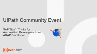 UiPath Community Event - SAP Tips & Tricked for Automation Developers from SAP ABAP Developer