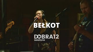 Bełkot I Dobra 12 Live Session