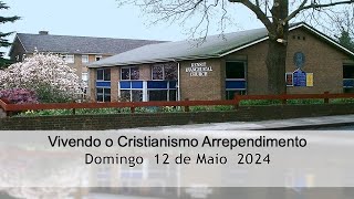 Vivendo o Cristianismo Arrependimento - Domingo 12 de Maio 2024