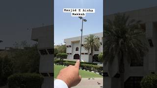 Masjid E Ayesha Makkah Surrounding || Nawaz Rashadi Vlogs || #shorts #ytshorts #nawazrashadivlogs