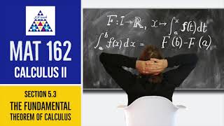 The Fundamental Theorem of Calculus (Section 5.3, Part 1)