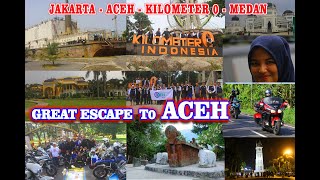 GREAT ESCAPE TO ACEH  -IMBI BOGOR Jakarta Aceh Kilometer 0 Medan