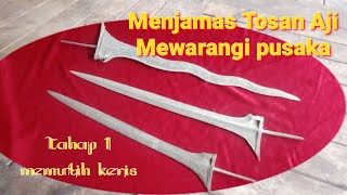 MENJAMAS KERIS PUSAKA LENGKAP SEMUA PROSES DAN TAHAPAN | MEWARANGI KERIS