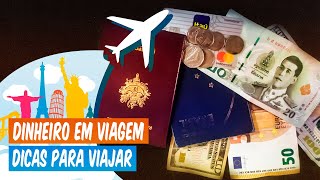 DINHEIRO EM VIAGEM | Dicas Para Viajar