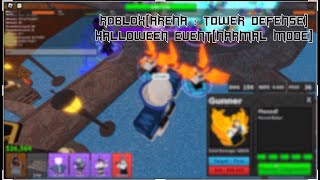 [Roblox (Arena:Tower Defense}]HALLOWEEN EVENT(NORMAL MODE)