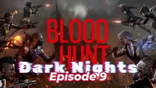 Blood hunt Dark Nights ep  9