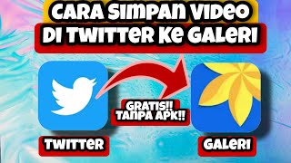 Cara Simpan Video Dari Twitter Ke Gallery HP || Cara Unduh Video Di Twitter