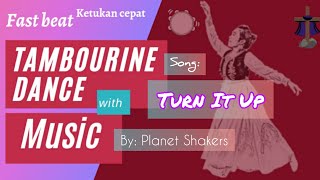 Tambourine Dance with Music | Lagu: Turn it up