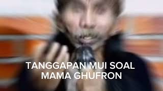 Tanggapan MUI tentang Mama Ghufron #ghufron #mamaghufron #mamagufron #viral