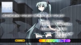 【PPD】インディケーション デスティネーション【HARD ☆6】PERFECT