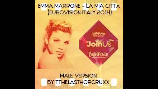 Emma Marrone - La Mia Città (male version)